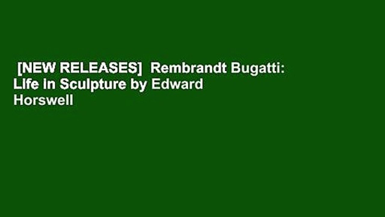 [NEW RELEASES]  Rembrandt Bugatti: Life in Sculpture by Edward Horswell