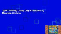 [GIFT IDEAS] Crazy Clay Creatures by Maureen Carlson