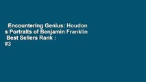 Encountering Genius: Houdon s Portraits of Benjamin Franklin  Best Sellers Rank : #3