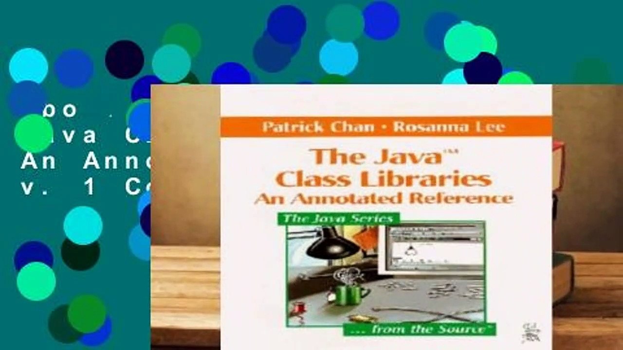 About For Books  The Java Class Libraries: An Annotated Reference v. 1 Complete