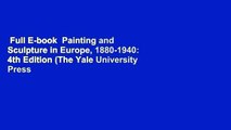 Full E-book  Painting and Sculpture in Europe, 1880-1940: 4th Edition (The Yale University Press