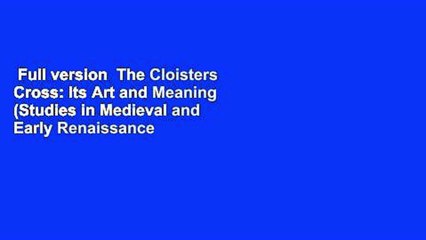 Full version  The Cloisters Cross: Its Art and Meaning (Studies in Medieval and Early Renaissance