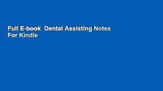 Full E-book  Dental Assisting Notes  For Kindle