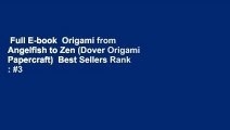 Full E-book  Origami from Angelfish to Zen (Dover Origami Papercraft)  Best Sellers Rank : #3