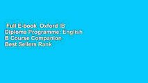 Full E-book  Oxford IB Diploma Programme: English B Course Companion  Best Sellers Rank : #4