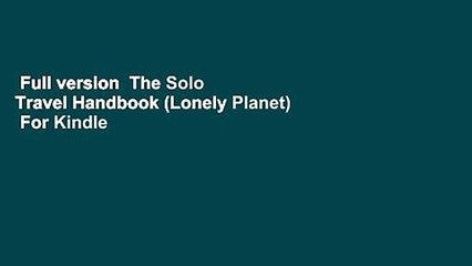 Full version  The Solo Travel Handbook (Lonely Planet)  For Kindle