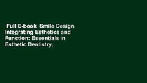 Full E-book  Smile Design Integrating Esthetics and Function: Essentials in Esthetic Dentistry,
