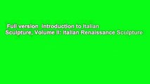Full version  Introduction to Italian Sculpture, Volume II: Italian Renaissance Sculpture
