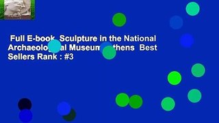 Full E-book  Sculpture in the National Archaeological Museum, Athens  Best Sellers Rank : #3