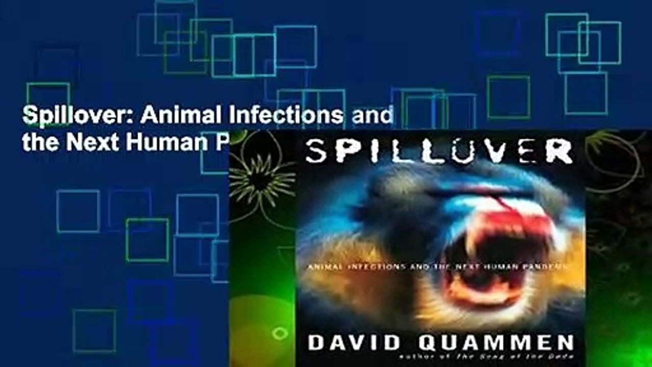 Spillover: Animal Infections and the Next Human Pandemic