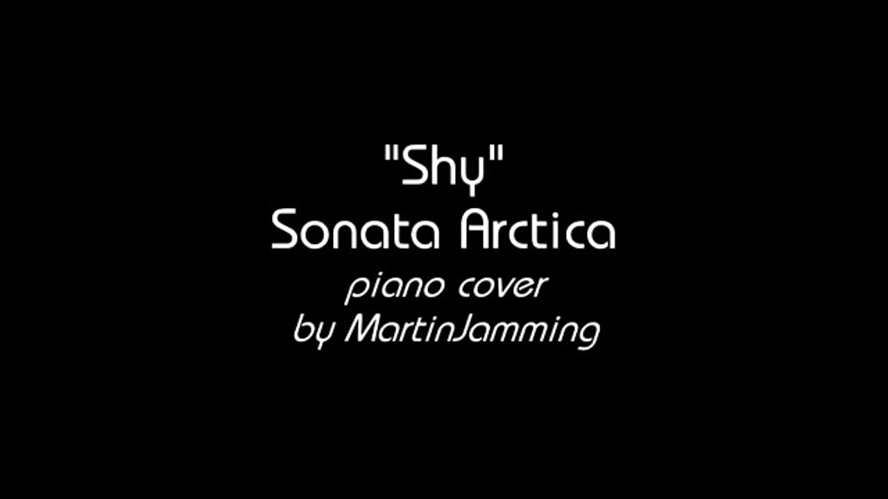 Shy - Sonata Arctica (piano cover)