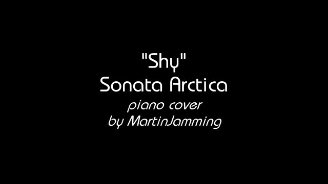 Shy - Sonata Arctica (piano cover)