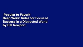 Popular to Favorit  Deep Work: Rules for Focused Success in a Distracted World by Cal Newport