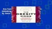 Any Format For Kindle  The Obesity Code: Unlocking the Secrets of Weight Loss by Jason Fung