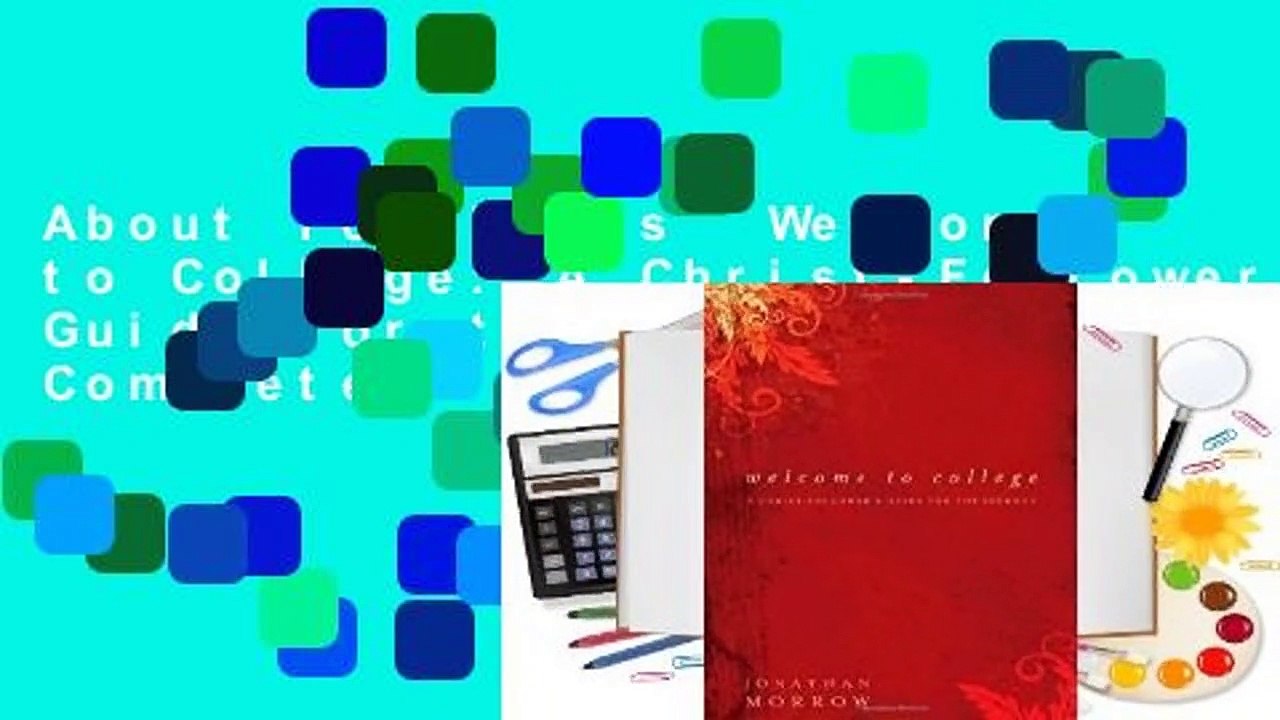 About For Books  Welcome to College: A Christ-Follower's Guide for the Journey Complete