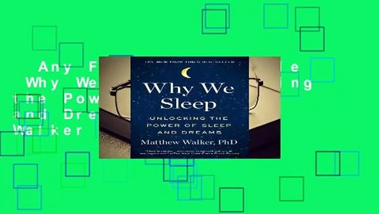 Any Format For Kindle  Why We Sleep: Unlocking the Power of Sleep and Dreams by Matthew Walker