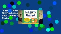 Learn to Read Activity Book: 101 Fun Lessons to Teach Your Child to Read  Review