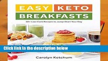 R.E.A.D Easy Keto Breakfasts: 60  Low-Carb Recipes to Jump-Start Your Day D.O.W.N.L.O.A.D