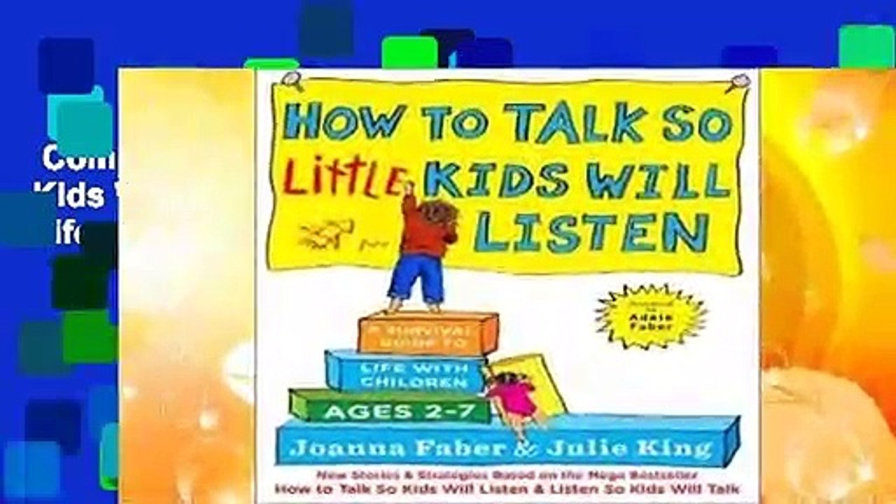 Complete acces  How to Talk so Little Kids Will Listen: A Survival Guide to Life with Children