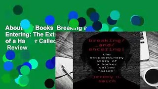 About For Books  Breaking and Entering: The Extraordinary Story of a Hacker Called 