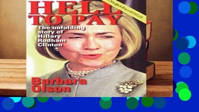Hell to Pay: The Unfolding Story of Hillary Rodham Clinton Review