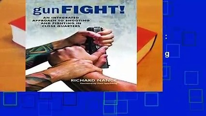 Full E-book  Gunfight!: An Integrated Approach to Shooting and Fighting in Close Quarters  For
