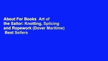 About For Books  Art of the Sailor: Knotting, Splicing and Ropework (Dover Maritime)  Best Sellers