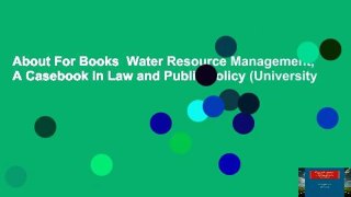 About For Books  Water Resource Management, A Casebook in Law and Public Policy (University