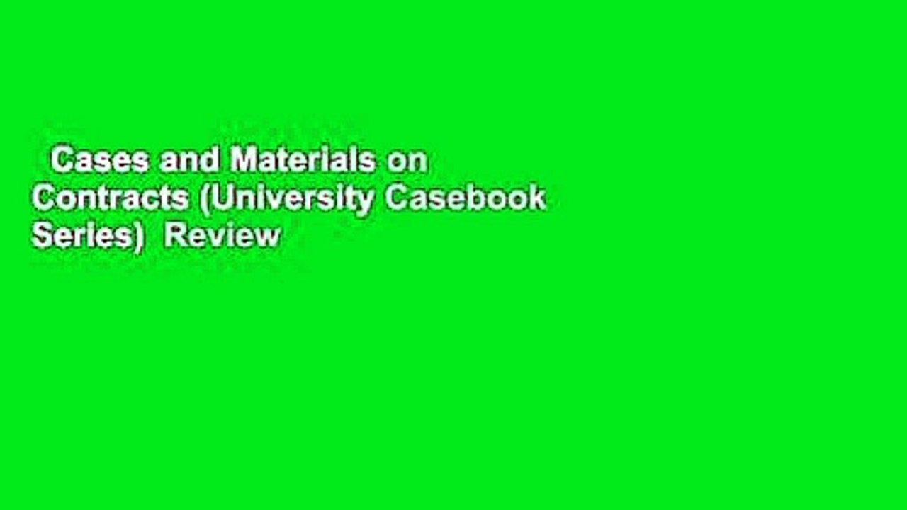 Cases and Materials on Contracts (University Casebook Series)  Review