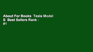 About For Books  Tesla Model S  Best Sellers Rank : #1
