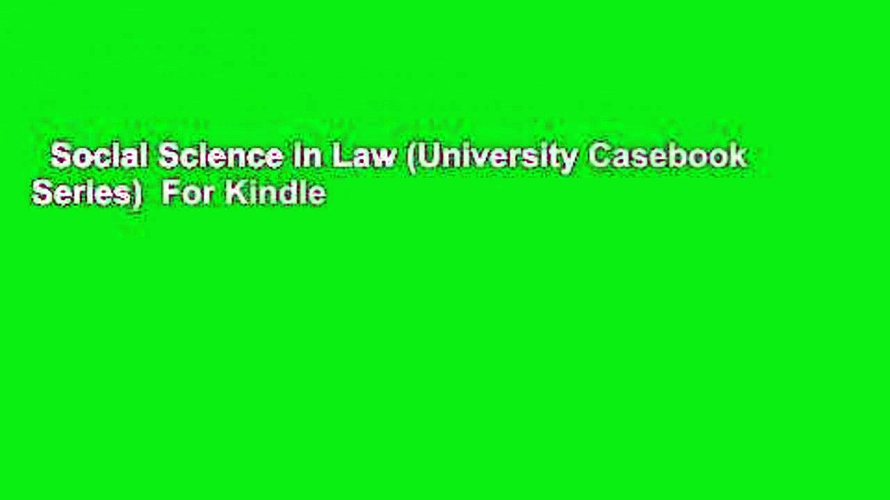 Social Science in Law (University Casebook Series)  For Kindle