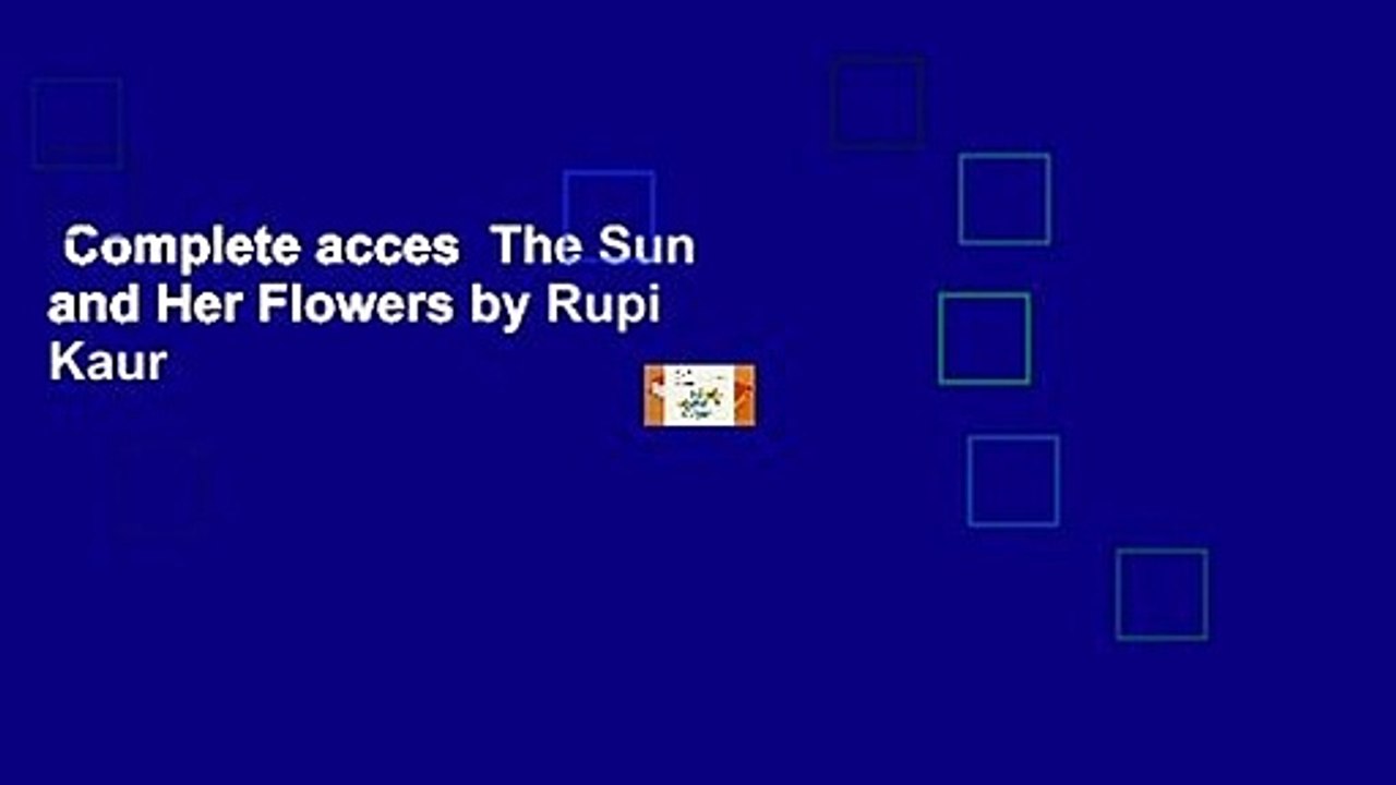 Complete acces  The Sun and Her Flowers by Rupi Kaur