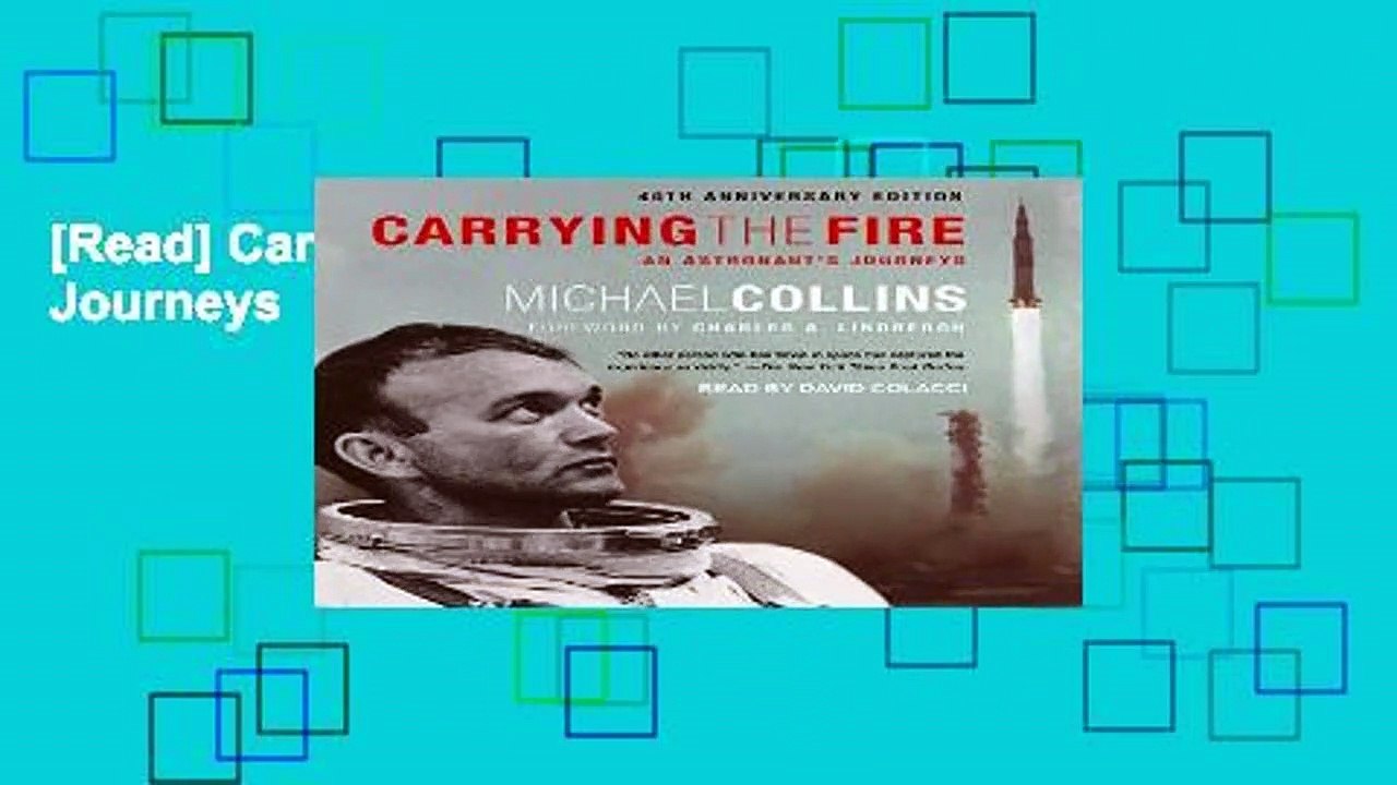 [Read] Carrying the Fire: An Astronaut s Journeys  For Full