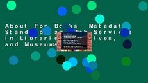 About For Books  Metadata Standards and Web Services in Libraries, Archives, and Museums: An