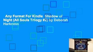 Any Format For Kindle  Shadow of Night (All Souls Trilogy #2) by Deborah Harkness