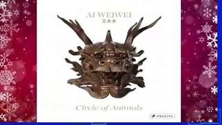 [GIFT IDEAS] Ai Weiwei: Circle of Animals by Susan Delson