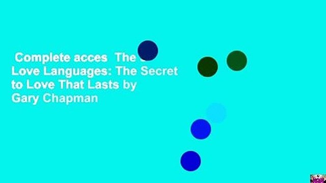 Complete acces The 5 Love Languages: The Secret to Love That Lasts by Gary Chapman