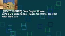 [MOST WISHED]  Van Goghs House : a Pop-Up Experience - [Case Contains: Booklet with Title Van