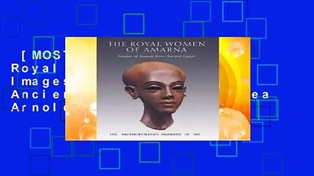 [MOST WISHED] The Royal Women of Amarna: Images of Beauty from Ancient Egypt by Dorothea Arnold