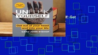 Trial New Releases  Unfu*k Yourself: Get Out of Your Head and into Your Life by Gary John Bishop