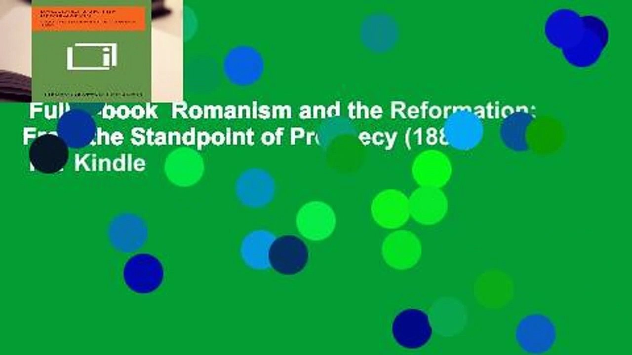 Full E-book  Romanism and the Reformation: From the Standpoint of Prophecy (1887)  For Kindle