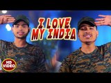 Ankush Raja - देश भक्ति गीत - I Love My India - Hindi Desh Bhakti Song 2018