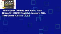 Full E-book  Romeo and Juliet: New Grade 9-1 GCSE English Literature AQA Text Guide (Collins GCSE