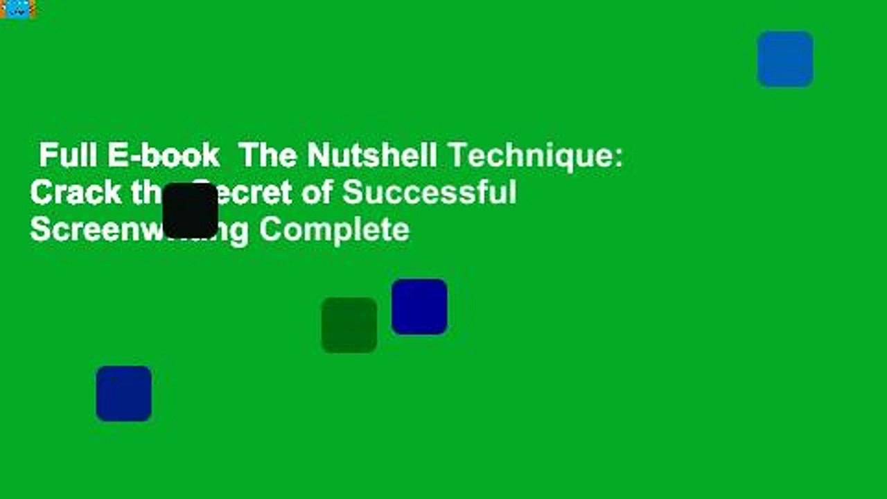 Full E-book  The Nutshell Technique: Crack the Secret of Successful Screenwriting Complete