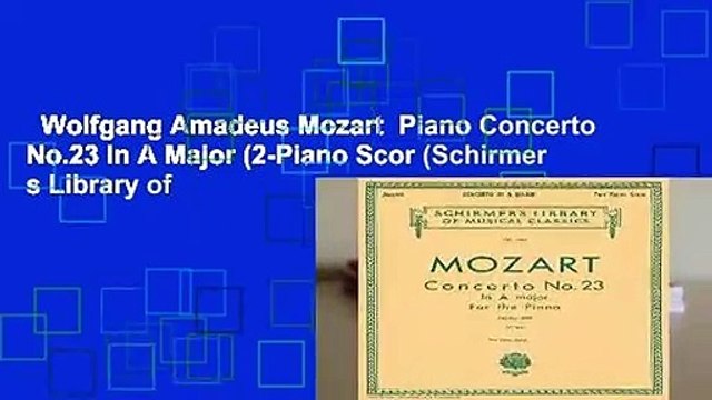 Wolfgang Amadeus Mozart Piano Concerto No.23 In A Major (2-Piano Scor (Schirmer s Library of