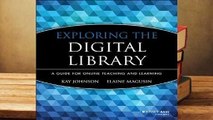 R.E.A.D Exploring the Digital Library: A Guide for Online Teaching and Learning D.O.W.N.L.O.A.D