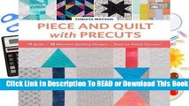 Online Piece and Quilt with Precuts: 11 Quilts, 18 Machine-Quilting Designs, Start-To-Finish