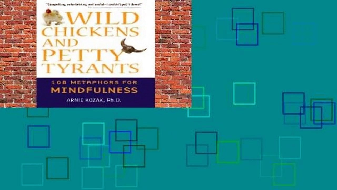 Wild Chickens and Petty Tyrants: 108 Metaphors for Mindfulness  Review