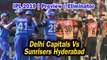 IPL 2019 | Preview | Eliminator | Delhi Capitals Vs Sunrisers Hyderabad