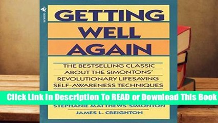 Online Getting Well Again: The Bestselling Classic About the Simontons  Revolutionary Lifesaving